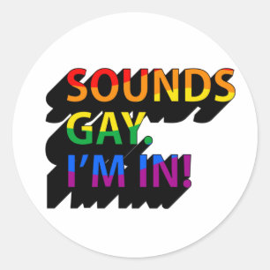 Pegatina Redonda Suena gay, estoy dentro Camiseta