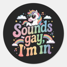Pegatina Redonda Suena gay estoy en el unicornio arcoiris del orgul