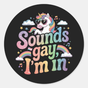 Pegatina Redonda Suena gay estoy en el unicornio arcoiris del orgul