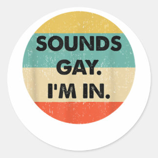 Pegatina Redonda Suena Gay Im In