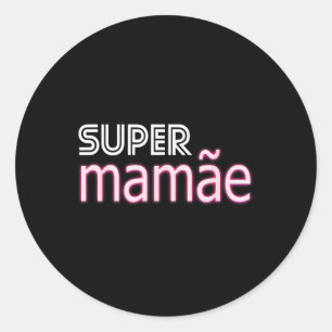 Pegatina Redonda Super Mamãe Shirt Brazil Día de la Madre Appari Br