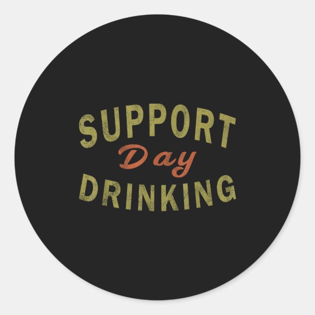 Pegatina Redonda Suprt Day Drinking Drinking Gift Drunk  (Anverso)