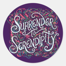 Pegatina Redonda Surrender to Serendipity