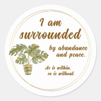 Pegatina Redonda Surrounded by Abundance and Peace Round Sticker