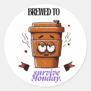 Pegatina Redonda "Survive Monday. BREWED to…" Coffee Mug – Fun Desi