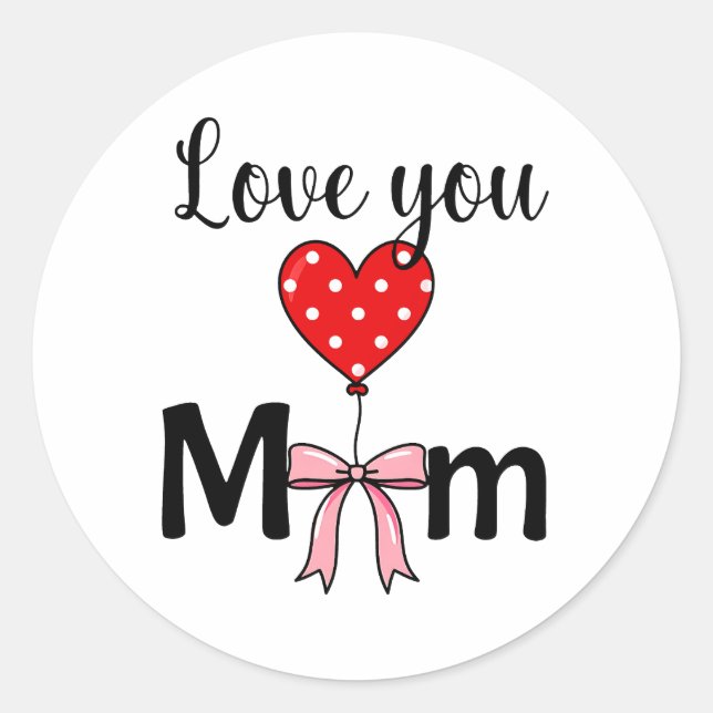 Pegatina Redonda Sweet and stylish “Love You Mom” (Anverso)