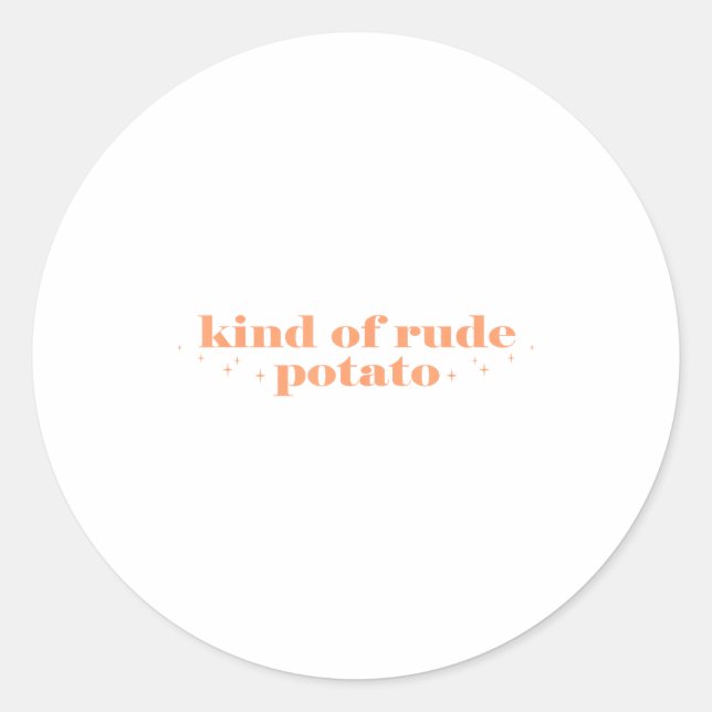 Pegatina Redonda Sweet Tato And Kind Of Rude Tato Funny Quote  (Anverso)