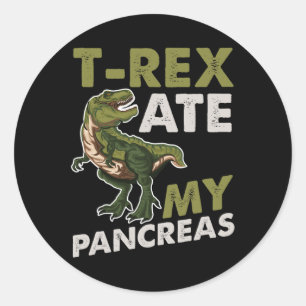 Pegatina Redonda T-rex Ate My Pancreas Diabetic Dino Fan