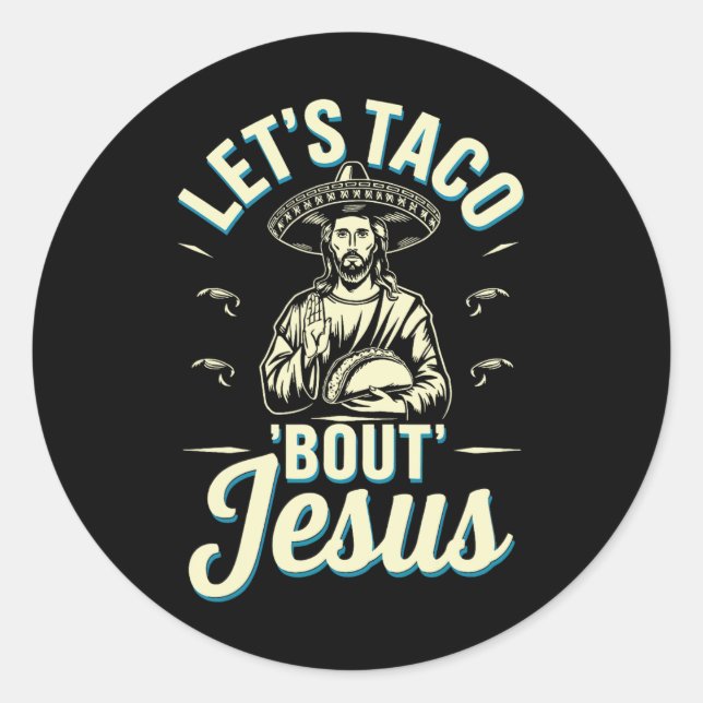 Pegatina Redonda Taco Bout Jesus (Anverso)