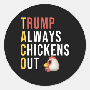Pegatina Redonda Taco de humor divertido Trump siempre se echa atrá