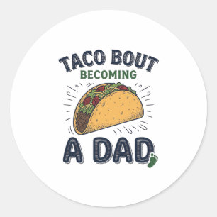 Pegatina Redonda Taco Divertido Sobre Convertirse en Papá Anuncio d