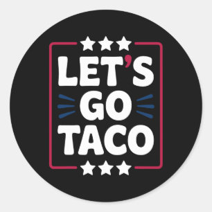 Pegatina Redonda Taco Funny Vamos Audaz Declaración Humor Gráfico