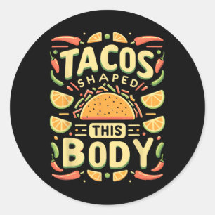 Pegatina Redonda Taco Lover Tacos Tacos Forma Este Cuerpo