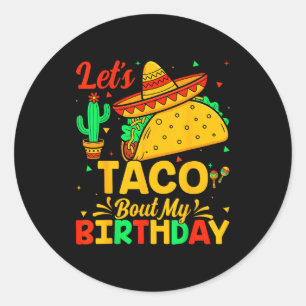 Pegatina Redonda Taco sobre mi cumpleaños comida mexicana cinco de