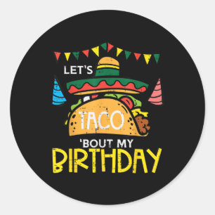 Pegatina Redonda Taco sobre mi cumpleaños Fiesta mexicano gracioso