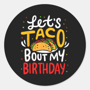 Pegatina Redonda Taco sobre mi cumpleaños gracioso Cinco De Mayo Me