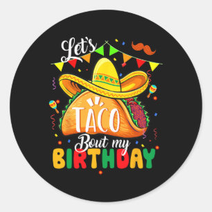 Pegatina Redonda Taco sobre mi cumpleaños gracioso Cinco De Mayo Me