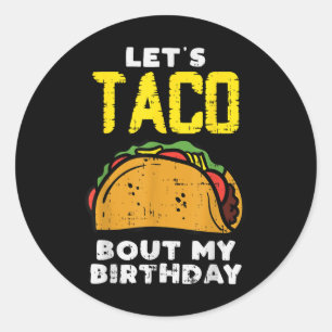Pegatina Redonda Taco Sobre Mi Diversión De Cumpleaños Nacido En Ci