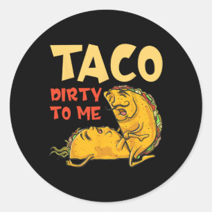 Pegatina Redonda Taco Sucio Para Mí Camisa - Cinco De Mayo Cou Mexi