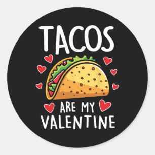 Pegatina Redonda Tacos Son Mi San Valentín Hombres Mujeres Niños Di