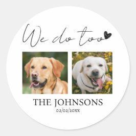 Pegatina Redonda También hacemos bodas de mascotas personalizadas 