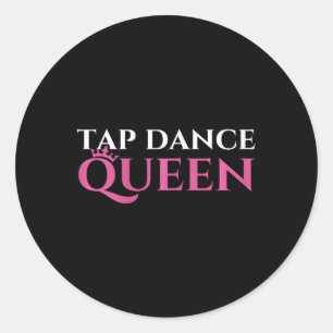 Pegatina Redonda Tap Dance Queen - Tap Dancing Entusiasta Tap Dance