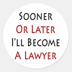 Pegatina Redonda Tarde o temprano me convertiré en abogado
