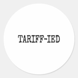 Pegatina Redonda Tarrif-ied Trump Anti Tariff Terrified 1