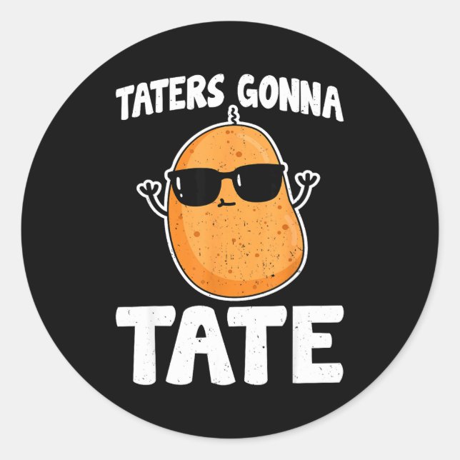 Pegatina Redonda Taters Gonna Tate - Funny Potato Tater Tot Lover G (Anverso)