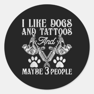 Pegatina Redonda Tatuajes Y Amantes De Perros Divertidos Tatuajes