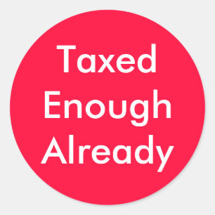 Pegatina Redonda TaxedEnoughAlready