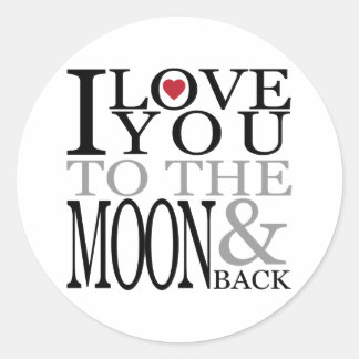 Pegatina Redonda Te Amo A La Luna Y A La Vuelta