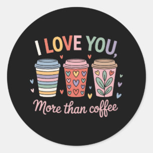 Pegatina Redonda Te Amo Más Que Café