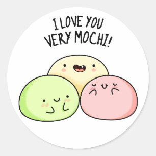 Pegatina Redonda Te Amo Muy Mochi Funny Food Pun