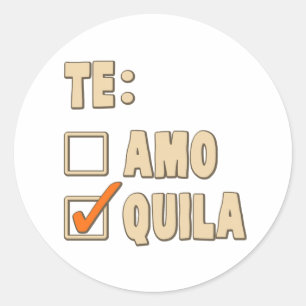 Pegatina Redonda Te Amo Tequila Elección Española