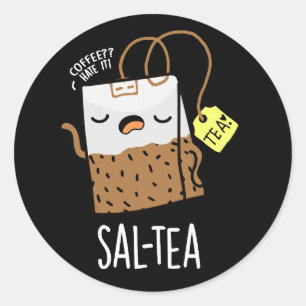 Pegatina Redonda Té divertido Sal-tea Chiste Fondo oscuro