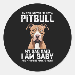 Pegatina Redonda Te estoy diciendo que no soy un Pitbull. Mi papá d