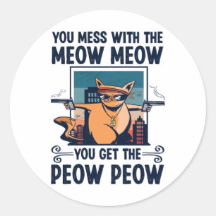 Pegatina Redonda Te metes con el obsequio del amante del gato Meow