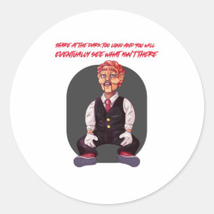 Pegatina Redonda Te quedarás mirando la oscuridad demasiado tiempo 