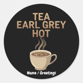 Pegatina Redonda Tea Earl Grey Hot La Mezcla Perfecta para el Amor 