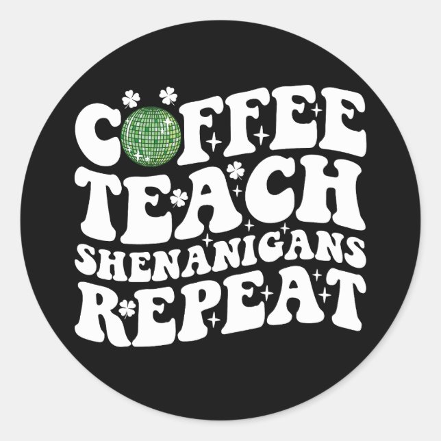 Pegatina Redonda Teach Shenanigans Repeat Disco Ball Teacher (Anverso)