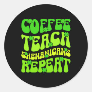 Pegatina Redonda Teach Shenanigans Repetir al Profesor St Patrick