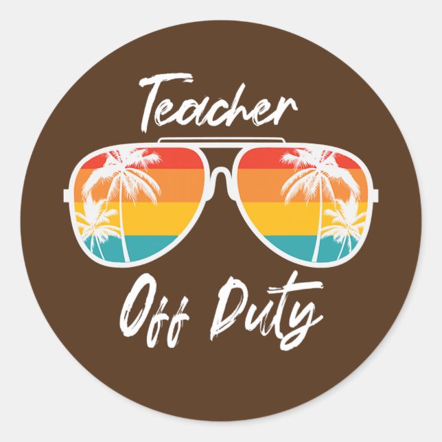Pegatina Redonda Teacher Off Duty Sunglasses Funny Teacher Summer (Anverso)