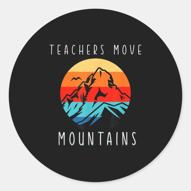 Pegatina Redonda Teachers Move Mountains, Motivational Teacher Quot (Anverso)