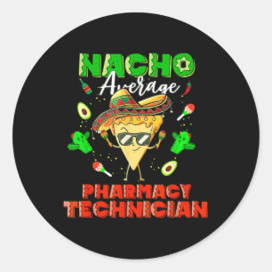 Pegatina Redonda Técnico de Farmacia Promedio de Nacho Mexicano