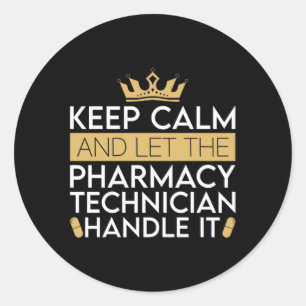 Pegatina Redonda Técnico Farmacéutico Mantener La Calma Y Dejar Que