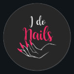 Pegatina Redonda Tecnología de uñas para las mujeres que hago<br><div class="desc">Tecnología de uñas para las mujeres que hago</div>