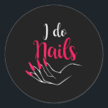 Pegatina Redonda Tecnología de uñas para las mujeres que hago<br><div class="desc">Tecnología de uñas para las mujeres que hago</div>