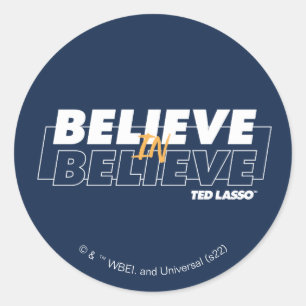 Pegatina Redonda Ted Lasso Believe in Believe