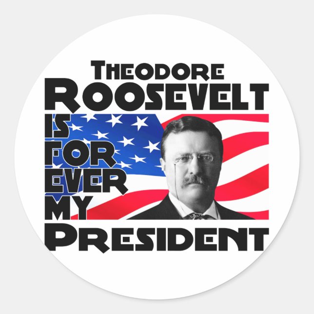 Pegatina Redonda Teddy Roosevelt Forever (Anverso)